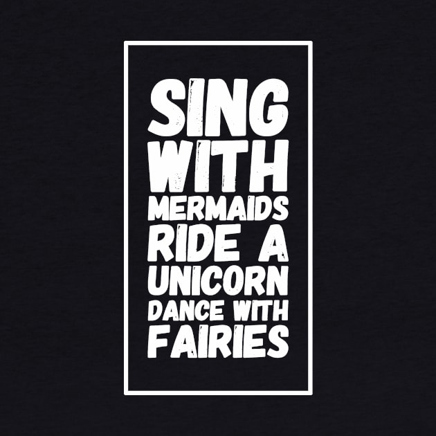 Sing with mermaids ride a unicorn dance with fairies by captainmood